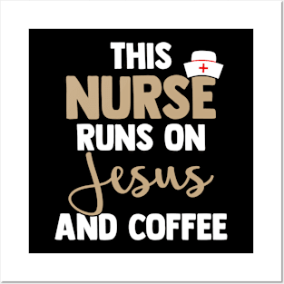 This Nurse Runs On Jesus And Coffee Religious Christian Posters and Art